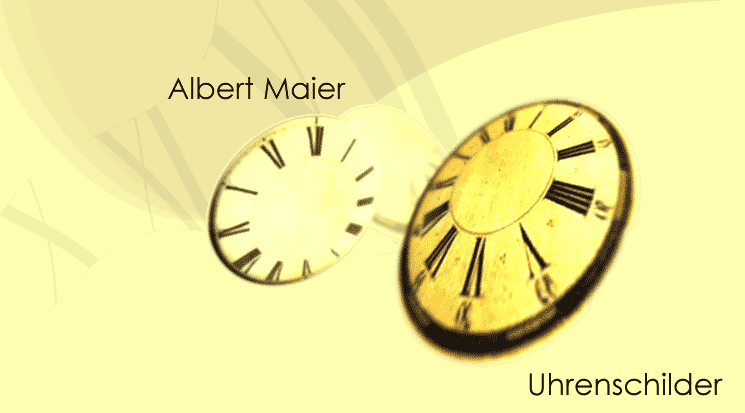 Albert Maier Uhrenschilder - hier klicken um Details zu erfahren